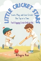Little Cricket Stars: Fun & Engaging Cricket Drills for Kids Under 5: Bat & Tap: Fun Cricket Drills for Kids Under 5 B0F4QHZX38 Book Cover