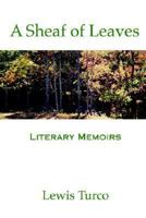 A Sheaf Of Leaves: Literary Memoirs 0965183548 Book Cover