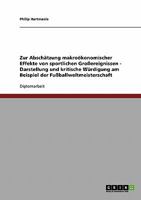 Zur Absch�tzung makro�konomischer Effekte von sportlichen Gro�ereignissen. Die Fu�ballweltmeisterschaft 3638680789 Book Cover