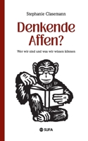 Denkende Affen?: Wer wir sind und was wir wissen können 3384063589 Book Cover