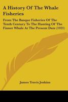 A history of the whale fisheries 9353700426 Book Cover