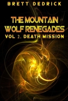 Mountain Wolf Renegades Vol. 2 Death Mission 1365547957 Book Cover