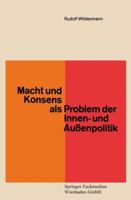 Macht Und Konsens ALS Problem Der Innen- Und Aussenpolitik 3322979342 Book Cover