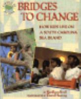 Bridges to Change: How Kids Live on a South Carolina Sea Island 0525674411 Book Cover