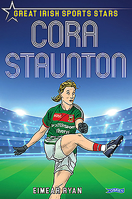 Great Irish Sports Stars: Cora Staunton 178849105X Book Cover