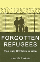 Forgotten Refugees Two Iraqi Brothers in India 9354473091 Book Cover