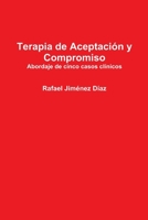 Terapía de aceptación y compromiso. Abordaje de cinco casos clinicos 1291914145 Book Cover