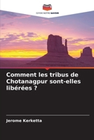 Comment les tribus de Chotanagpur sont-elles libérées ? (French Edition) 6208091047 Book Cover