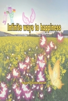 Infinite Ways to Happiness 1942912714 Book Cover