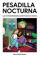 Pesadilla nocturna: Las extraordinarias aventuras de Ainara 8411230848 Book Cover