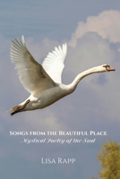 Songs from the Beautiful Place: Mystical Poetry of the Soul B0DQ51QL5L Book Cover