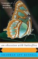 An Obsession With Butterflies: Our Long Love Affair with a Singular Insect 0465071600 Book Cover