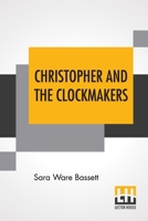 Christopher and the Clockmakers 1981993975 Book Cover