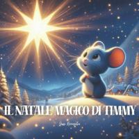 Il Natale Magico di Timmy B0DKNNXGY4 Book Cover