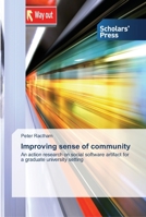 Improving sense of community: An action research on social software artifact for a graduate university setting 3639513487 Book Cover