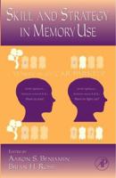 The Psychology of Learning and Motivation, Volume 48: Skill and Strategy in Memory Use 0123736072 Book Cover