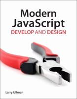 Modern JavaScript: Develop and Design 0321812522 Book Cover