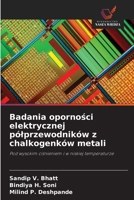 Badania opornosci elektrycznej pólprzewodników z chalkogenków metali: Pod wysokim cisnieniem i w niskiej temperaturze (Polish Edition) 3330849479 Book Cover