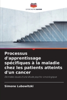 Processus d'apprentissage spécifiques à la maladie chez les patients atteints d'un cancer (French Edition) 6630196929 Book Cover