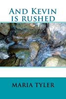 And Kevin is rushed 153736913X Book Cover