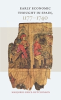 Early Economic Thought in Spain, 1177-1740 0865978018 Book Cover