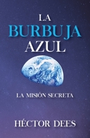 La Burbuja Azul: La Misin Secreta 1612447759 Book Cover