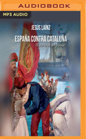 España contra Cataluña: Historia de un fraude (Ensayo) 849055028X Book Cover