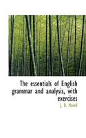 The Essentials Of English Grammar And Analysis... 1276254709 Book Cover