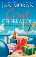 Coral Celebration (Coral Cottage at Summer Beach) 1647781345 Book Cover