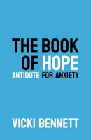 The Book of Hope: Antidote for Anxiety: 2019 1925877345 Book Cover
