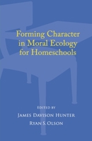 Forming Character in Moral Ecology for Homeschools 1667896172 Book Cover