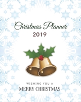 2019 Christmas Holiday Planner: Journal Organizer for Busy People, Expense Tracker, Accessories, New Year's Eve Celebration Notebook, Wedding Plans 1704043972 Book Cover