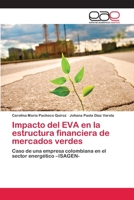 Impacto del EVA en la estructura financiera de mercados verdes 6202106964 Book Cover