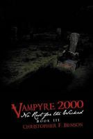 Vampyre 2000: No Rest for the Wicked: Book III 1481701215 Book Cover