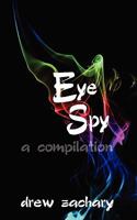 Eye Spy: a compilation 1603706429 Book Cover