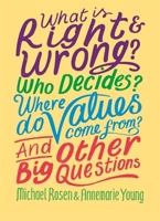 What Is Right & Wrong Who Decides 152630497X Book Cover