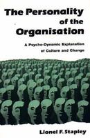 The Personality of the Organization: A Psycho-Dynamic Explanation of Culture and Change 185343342X Book Cover