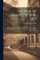 The Men Of Lafayette, 1828-1893: Lafayette College, Its History, Its Men, Their Record. Historical Sketches By Professor William B. Owen ... History Of Athletics By Alden March 1022332848 Book Cover