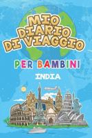 Mio Diario Di Viaggio Per Bambini India: 6x9 Diario di viaggio e di appunti per bambini I Completa e disegna I Con suggerimenti I Regalo perfetto per ... per le tue vacanze in India (Italian Edition) 1686114575 Book Cover