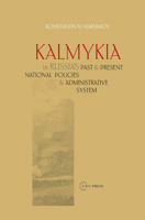 Kalmykia in Russia's Past and Present National Policies and Administrative System 9639776173 Book Cover
