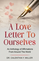 A Love Letter to Ourselves: An Anthology of Affirmations From Around the World B0CTJ9JKY9 Book Cover