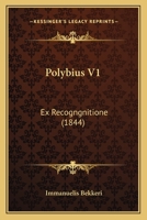 Polybius V1: Ex Recogngnitione (1844) 1168155169 Book Cover
