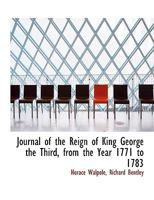 Journal of the Reign of King George the Third: from the Year 1771-1783 1010328468 Book Cover