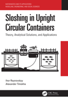 Sloshing in Upright Circular Containers: Theory, Analytical Solutions, and Applications (Mathematics and its Applications) 0367610396 Book Cover