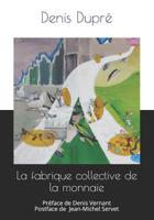 La fabrique collective de la monnaie (French Edition) 2956337882 Book Cover