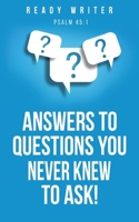 Answers to questions you never knew to ask! 1662829604 Book Cover