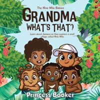 Grandma What's That?: The Nine Mile Babies 1739265505 Book Cover