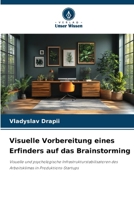 Visuelle Vorbereitung eines Erfinders auf das Brainstorming (German Edition) 6209501982 Book Cover
