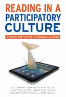 Reading in a Participatory Culture: Remixing Moby-Dick in the English Classroom 0807754013 Book Cover