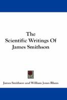 The Scientific Writings of James Smithson 3337414338 Book Cover